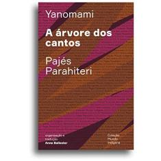 Imagem de A árvore dos cantos: Ou o livro das transformações contadas pelos Yanomami do grupo Parahiteri