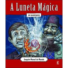 Imagem de A Luneta Mágica - Macedo, Joaquim Manuel De - 9788578880101