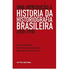 Imagem de Uma Introdução a História da Historiografia Brasileira (1870 Há 1970) - Varios Autores - 9788522520718