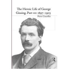Imagem de The Heroic Life of George Gissing, Part III: 1897�1903