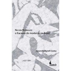 Imagem de Nelson Rodrigues. O Fracasso Do Moderno No Brasil - Capa Comum - 9788579391583