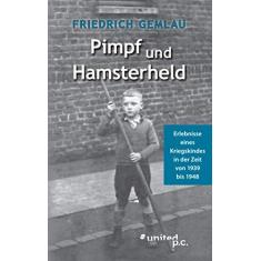 Imagem de Pimpf und Hamsterheld: Erlebnisse eines Kriegskindes in der Zeit von 1939 bis 1948