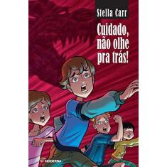 Imagem de Cuidado, Não Olhe Pra Trás - 3ª Ed. 2013 - Carr, Stella - 9788516084523