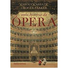 Imagem de Uma História da Ópera - Parker, Roger ; Carolyn Abbate - 9788535925524