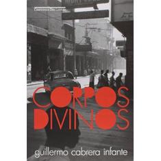 Imagem de Corpos Divinos - Guillermo Cabrera Infante - 9788535926767