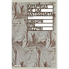 Imagem de Memórias de um antissemita - Gregor Von Rezzori - 9788593828928