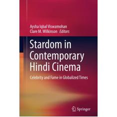 Imagem de Stardom in Contemporary Hindi Cinema: Celebrity and Fame in Globalized Times