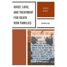 Imagem de Grief, Loss, And Treatment For Death Row Families
