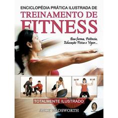 Imagem de Enciclopédia Prática Ilustrada de Treinamento de Fitness - Andy Wadsworth - 9788537009369