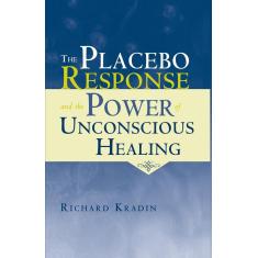 Imagem de The Placebo Response And The Power Of Unconscious Healing