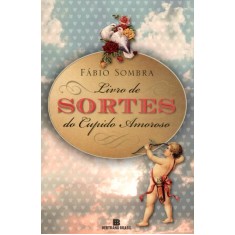 Imagem de Livro de Sortes do Cupido Amoroso - Nova Ortografia - Sombra, Fábio - 9788528615944