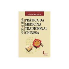 Imagem de Prática da Medicina Tradicional Chinesa - Prof. Xie Zhufan - 9788527410168