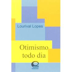 Imagem de Otimismo Todo Dia - Lourival Lopes - 9788586524066