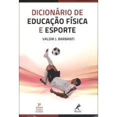 Imagem de Dicionário de Educação Física e do Esporte - 3ª Ed. - Barbanti, Valdir J - 9788520431801