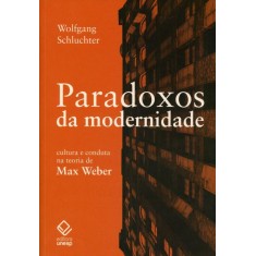 Imagem de Paradoxos da Modernidade - Cultura e Conduta Na Teoria de Max Weber - Wolfgang Schluchter - 9788539301980