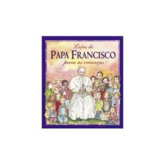 Imagem de Lições do Papa Francisco Para As Crianças - Papa Francisco - 9788522030743