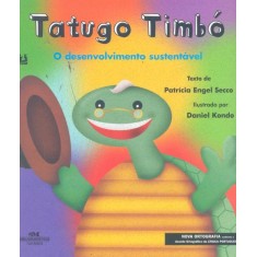 Imagem de Tatugo Timbó - Desenvolvimento Sustentável - Secco, Patricia Engel - 9788506065624