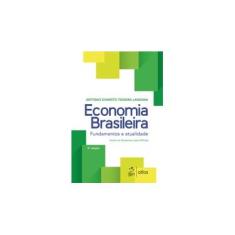 Imagem de Economia Brasileira - Fundamentos e Atualidade - 5ª Ed. 2017 - Lanzana, Antonio Evaristo Teixeira; - 9788597009163