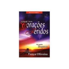 Imagem de Longe dos Corações Feridos - Oliveira, Tanya - 9788586474675