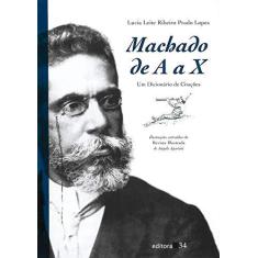 Imagem de Machado de A a X: um dicionário de citações - Lucia Leite Ribeiro Prado Lopes - 9788573261981