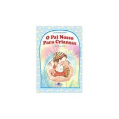 Imagem de O Pai Nosso para Crianças - Belli, Cristina Klein - 9788537602843