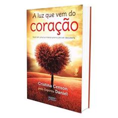 Imagem de A Luz Que Vem do Coração - Censon, Cristina - 9788572532808