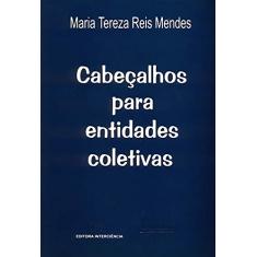 Imagem de Cabeçalhos para Entidades Coletivas - Mendes, Maria Tereza Reis - 9788571930650