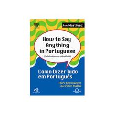 Imagem de How to Say Anything in Portuguese - Ron Martinez - 9788521629535