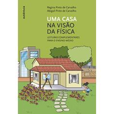 Imagem de Uma Casa na Visão da Física - Carvalho, Regina Pinto De - 9788551301449