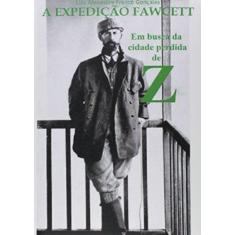 Imagem de A Expedição Fawcett - Luis Alexandre Franco Gonçales - 9788591931415