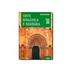 Imagem de Arte Românica e Bárbara - Col. Arte na Idade Média - Lemos, Sueli; Ande, Edna - 9788598750828