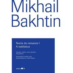 Imagem de Teoria do Romance I - A Estilística - Bakhtin, Mikhail - 9788573265910