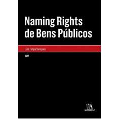 Imagem de Naming Rights de Bens Públicos - Luís Felipe Sampaio - 9788584932153