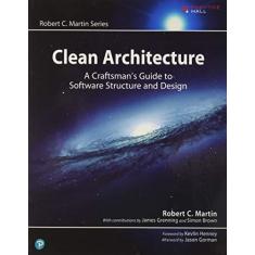 Imagem de Clean Architecture: A Craftsman's Guide to Software Structure and Design - Robert C. Martin - 9780134494166
