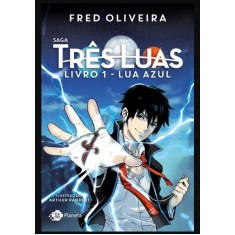Imagem de Lua Azul - Saga Três Luas - Livro 1 - Oliveira, Fred - 9788542210439