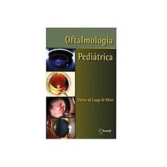 Imagem de Oftalmologia Pediátrica - Patrice De Laage De Meux - 9788599276198