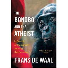 Imagem de The Bonobo and the Atheist: In Search of Humanism Among the Primates - Capa Comum - 9780393347791