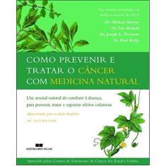 Imagem de Como Prevenir e Tratar o Câncer com Medicina Natural - Murray, Michael E. - 9788576840763