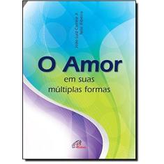 Imagem de Amor Em Suas Multipla Formas - Capa Comum - 9788535634532