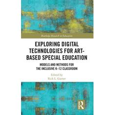 Imagem de Exploring Digital Technologies for Art-Based Special Education: Models and Methods for the Inclusive K-12 Classroom: 40