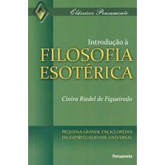 Imagem de Introdução À Filosofia Esotérica - Figueiredo, Cinira Riedel - 9788531515873
