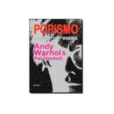 Imagem de Popismo - Os Anos 60 Segundo Warhol - Warhol, Andy; Hackett, Pat - 9788560965441