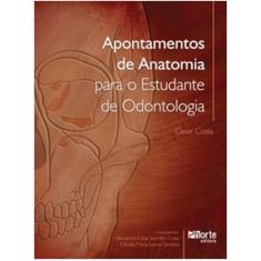 Imagem de Apontamentos de Anatomia para o Estudante de Odontologia - Cesar Costa - 9788576553656