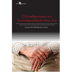 Imagem de Envelhecimento e a Homossexualidade Masculina , O - Luciana De Almeida Da Cunha - 9788546206193