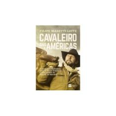 Imagem de Cavaleiro Das Américas - Leite, Filipe Masetti - 9788595081505