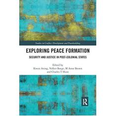 Imagem de Exploring Peace Formation: Security and Justice in Post-Colonial States