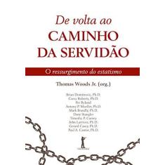 Imagem de de Volta ao Caminho da Servidão. O Ressurgimento do Estatismo - Vários Autores - 9788595070509