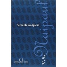 Imagem de Sementes Mágicas - Naipaul, V. S. - 9788535910285