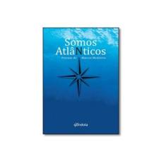 Imagem de Somos Atlânticos - Marcos Medeiros - 9788564833234