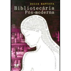 Imagem de Bibliotecária Pós-moderna - Baptista, Dulce - 9788564494442